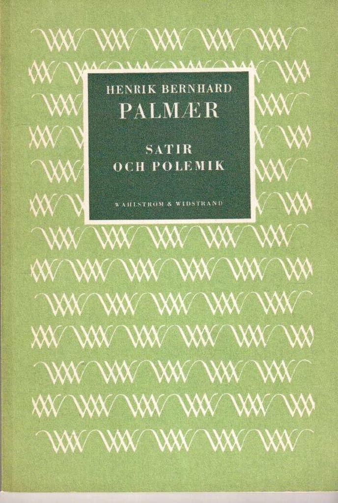 Henrik Bernhard Palmær : Satir och polemik