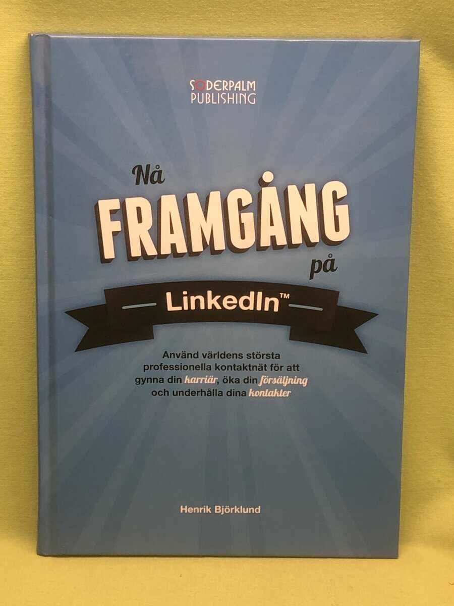 Henrik Björklund : Nå framgång på LinkedIn