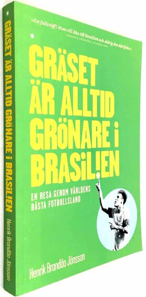 Henrik Brandao Jönsson : Gräset är alltid grönare i Brasilien