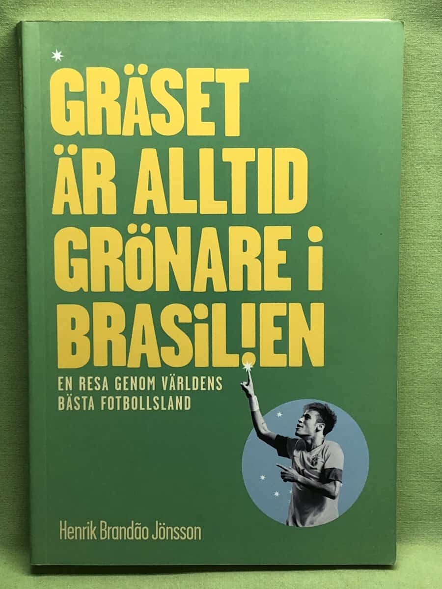 Henrik Brandao Jönsson : Gräset är alltid grönare i Brasilien