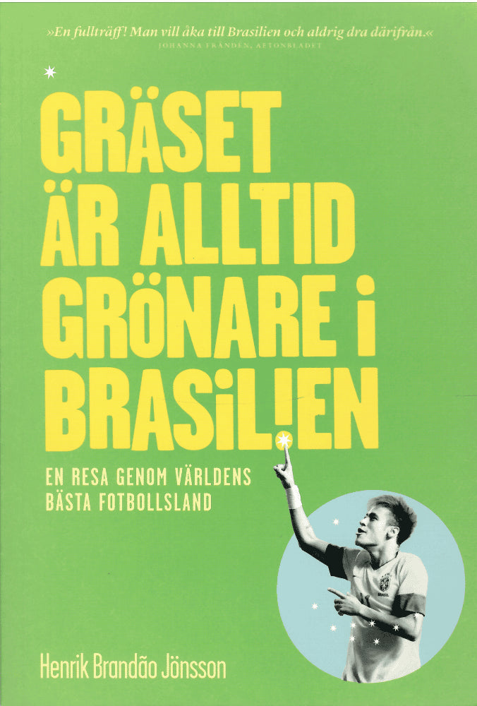 Henrik Brandáo Jönsson : Gräset är alltid grönare i Brasilien