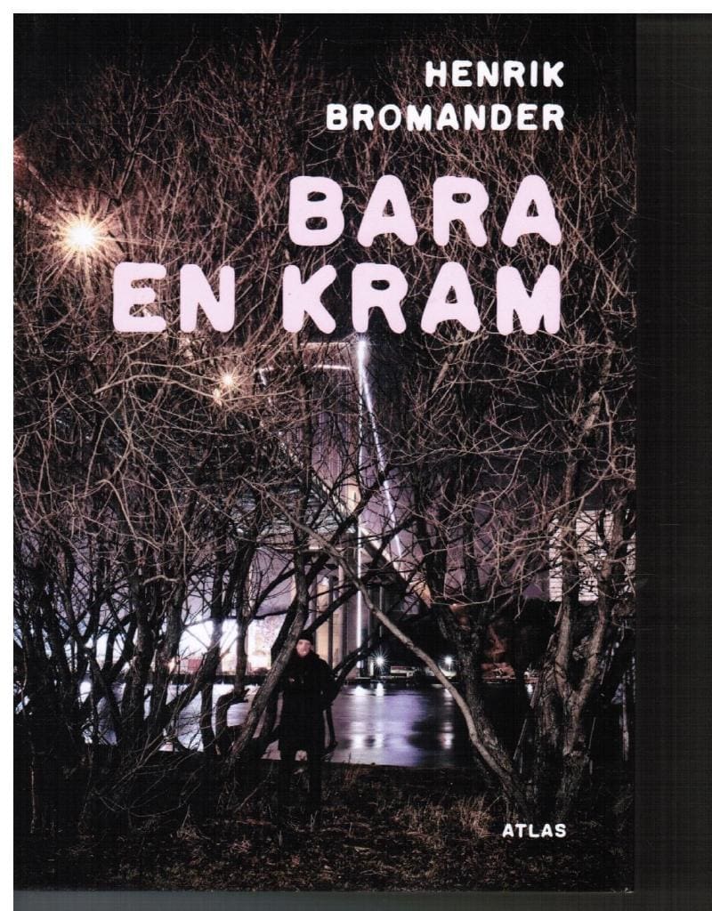 Henrik Bromander : Bara en kram
