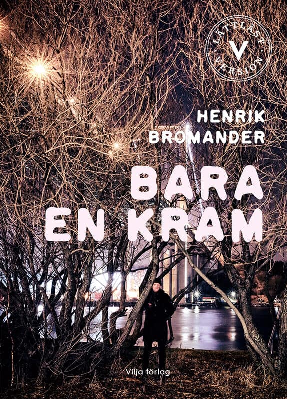 Henrik Bromander : Bara en kram (lättläst)