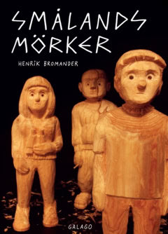 Henrik Bromander : Smålands mörker