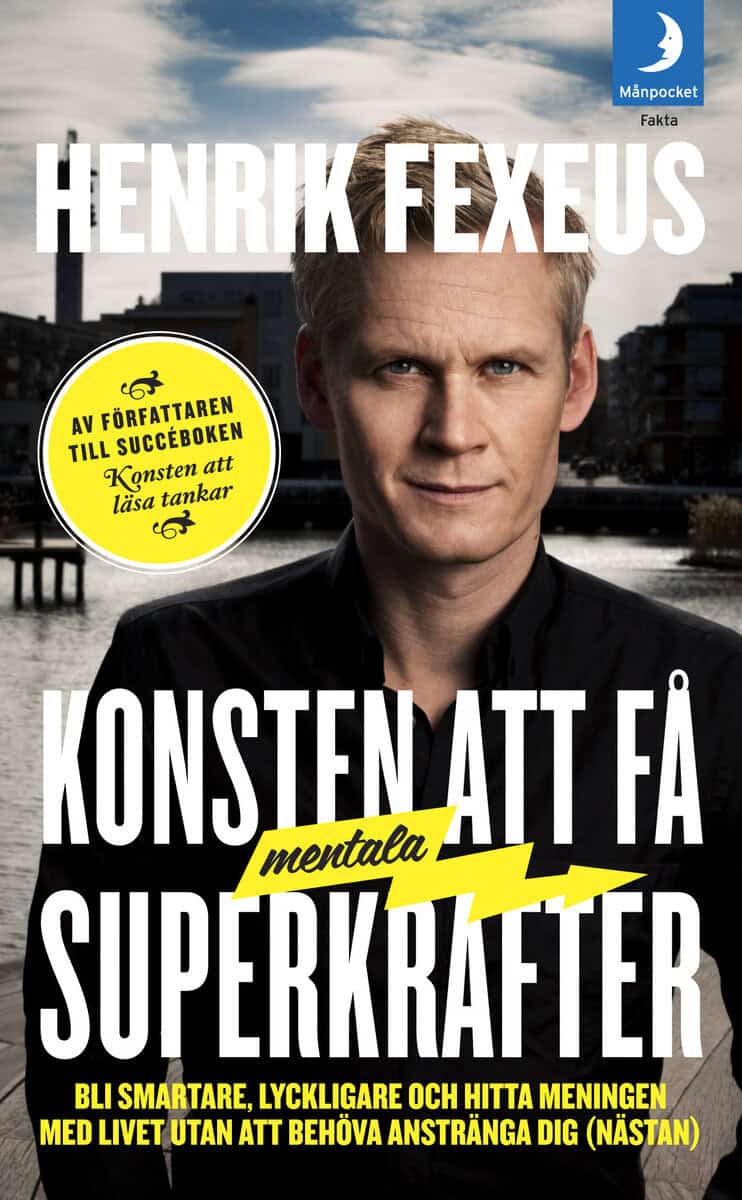 Henrik Fexeus : Konsten att få mentala superkrafter