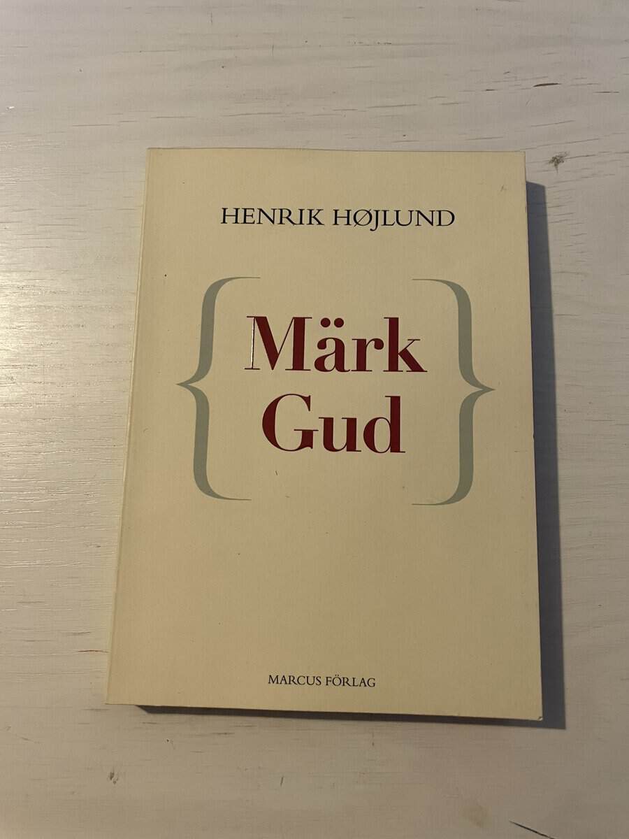 Henrik Højlund : Märk Gud