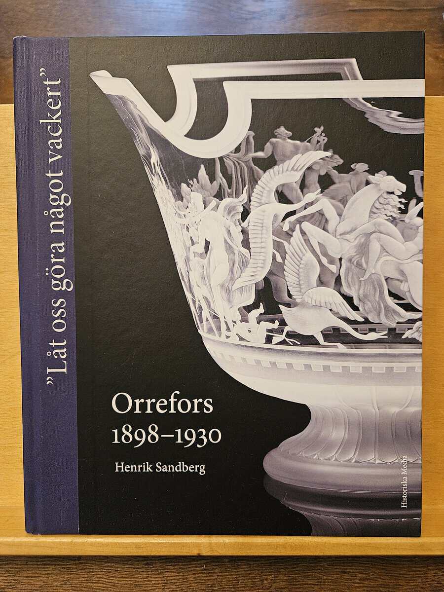Henrik Sandberg : Orrefors 1898-1930