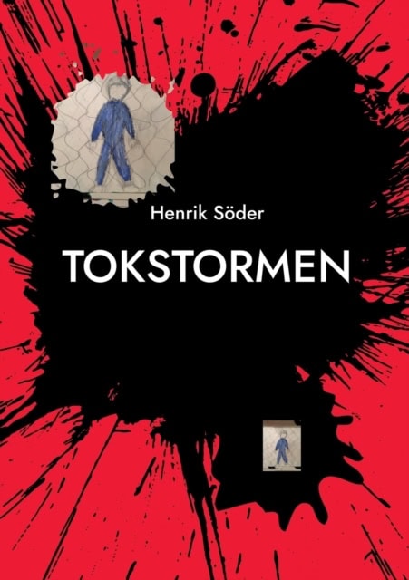 Henrik Söder : Tokstormen : jag älskar min ångest