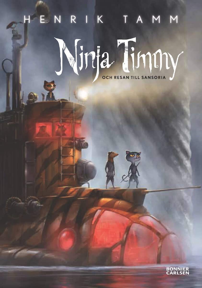 Henrik Tamm : Ninja Timmy och resan till Sansoria