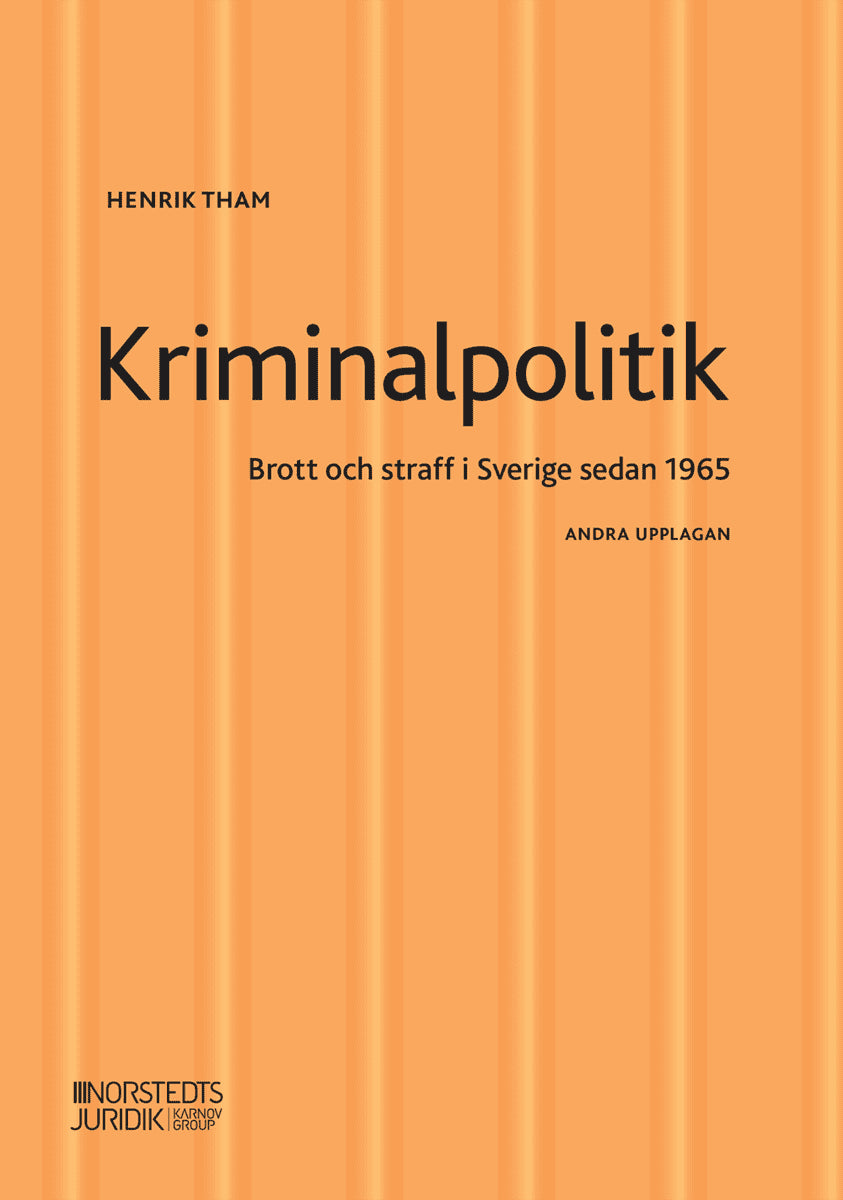 Henrik Tham : Kriminalpolitik : brott & straff i Sverige sedan 1965
