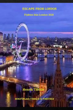 Henrik Tibblin : Escape from London : flykten från London 2020