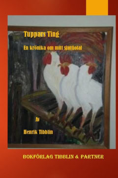 Henrik Tibblin : Tuppars Ting : en krönika från mitt sjuttiotal