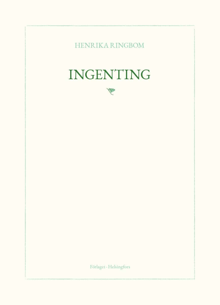 Henrika Ringbom : Ingenting
