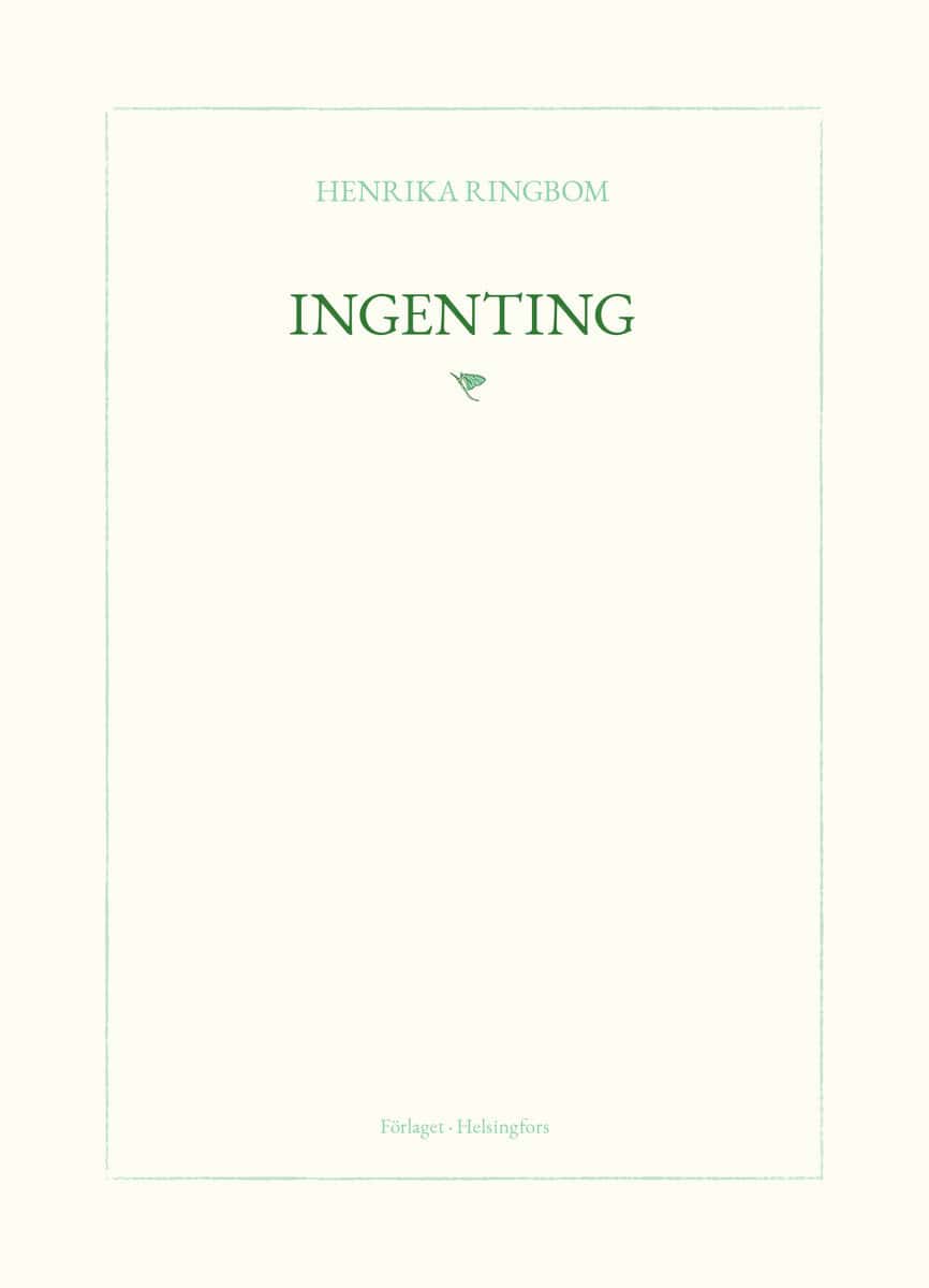 Henrika Ringbom : Ingenting