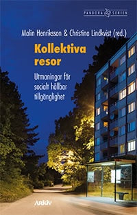 Henriksson, Malin ; Lindkvist, Christina [red.] : Kollektiva resor