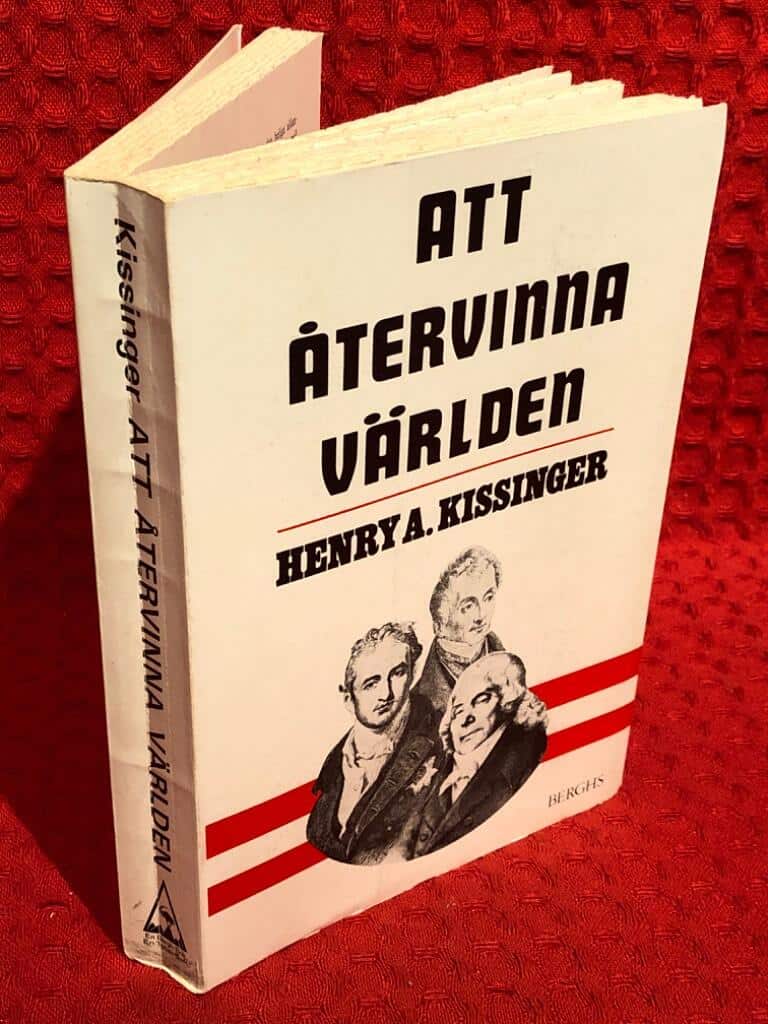 Henry A. Kissinger : Att återvinna världen