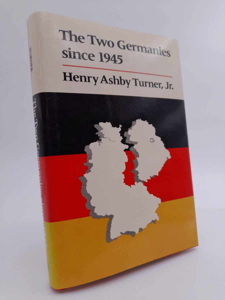 Henry Ashby Turner Jr. : The two germanies since 1945
