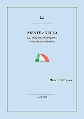 Henry Sjöstrand : Niente e Nulla dal Duecento al Novecento : storia, sintassi e semantica
