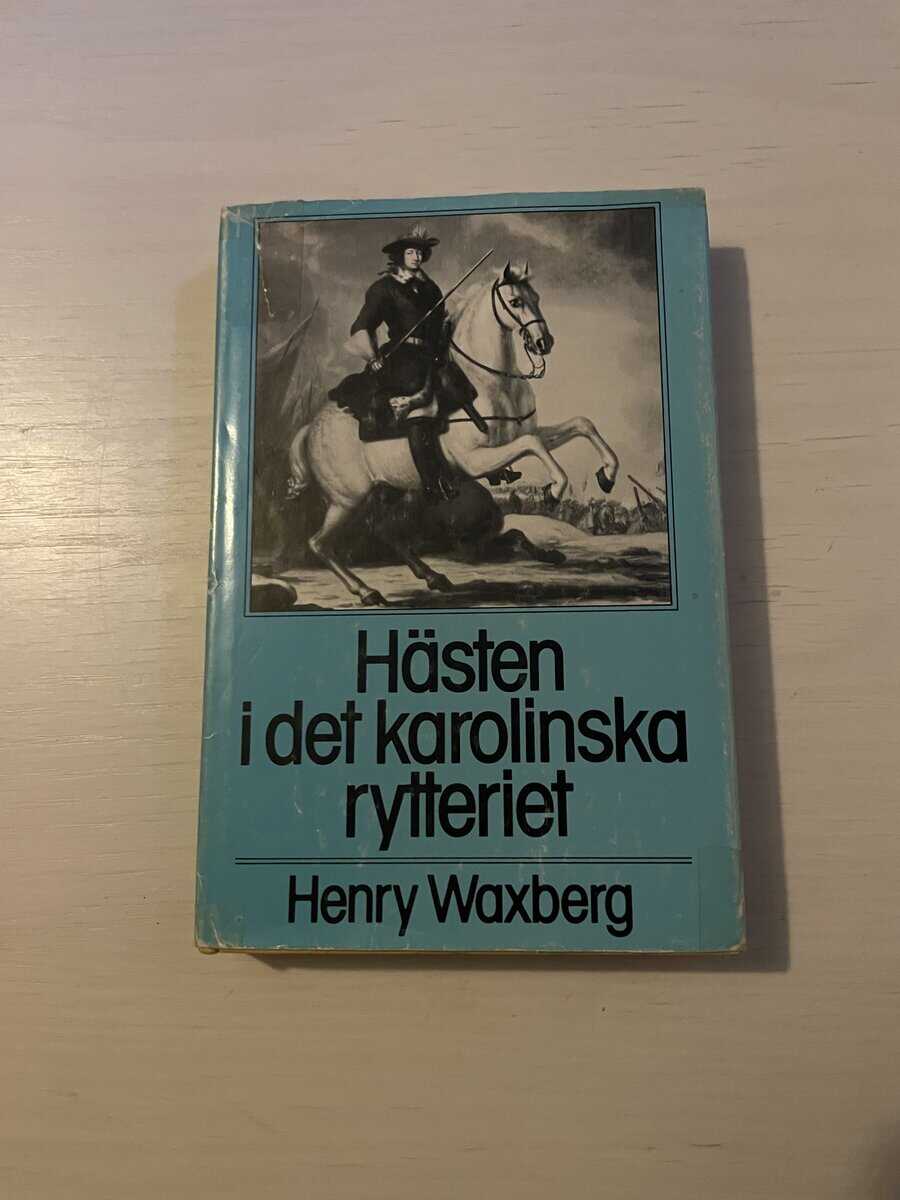 Henry Waxberg : Hästen i det karolinska rytteriet