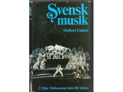 Herbert Connor : Svensk musik 2. Från Midsommarvaka till Aniara