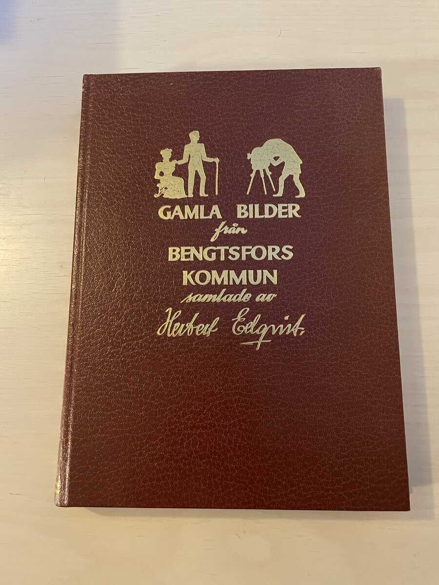 Herbert Edqvist : Gamla bilder från Bengtsfors kommun - Del 1