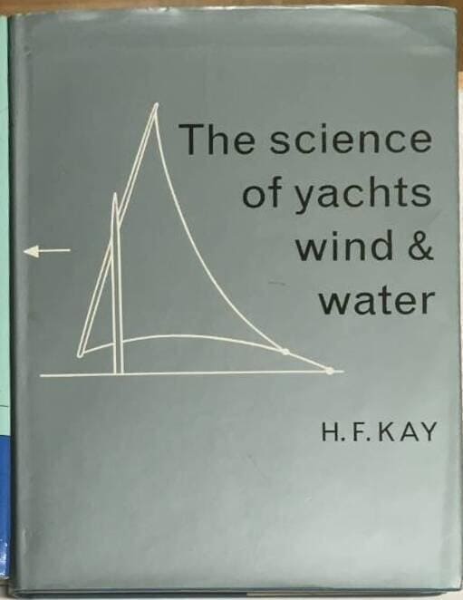 Herbert F Kay : The science of yachts, wind & water