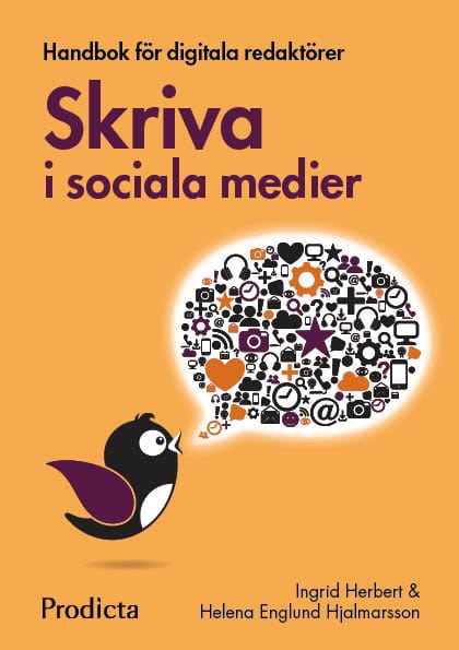 Herbert, Ingrid ; Englund Hjalmarsson, Helena : Skriva i sociala medier