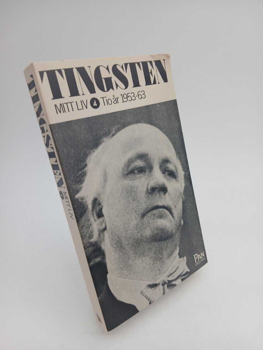Herbert Tingsten : Mitt liv. 4. Tio år 1953-63