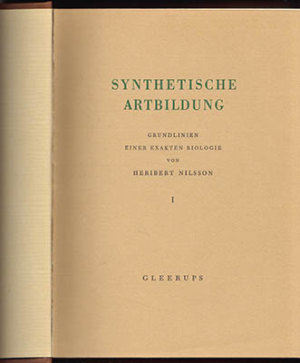 Heribert Nilsson : Synthetische Artbildung (Sunthetic Spceciation). Grundlinien einer Exakten Biologie (Principles of an exact Biology). Band I-II