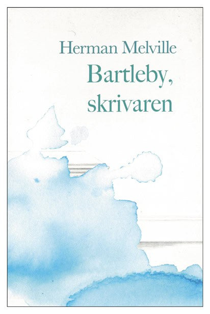 Herman Melville : Bartleby, skrivaren