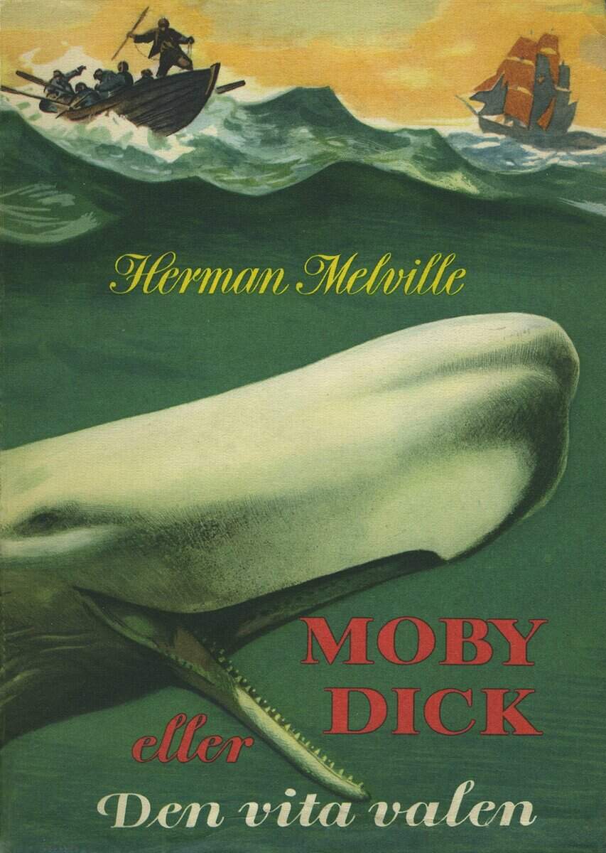 Herman Melville : Moby Dick eller Den vita valen