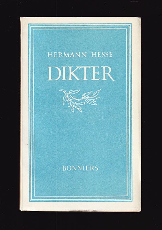 Hermann Hesse : Dikter. Tolkade av Erik Blomberg, Hans Dhejne, Johannes Edfelt, Olof Lagercrantz, Bertil Malmberg, Arvid Mörne, Irma Nordvang, Gunnar Mascoll Silfverstolpe, Anders Österling