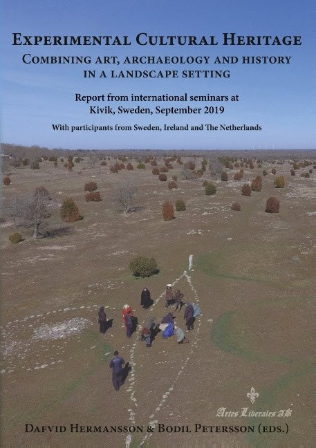 Hermansson, Dafvid ; Petersson, Bodil [red.] : Experimental cultural heritage