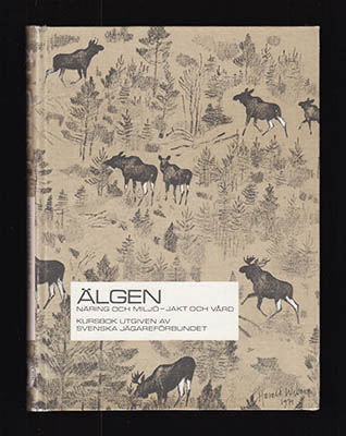 Hermansson, Nils ; Boëthius, Jacob [red.] : Älgen