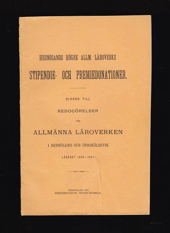 Hernösands högre allm. läroverks stipendie-och premiedonationer. Bihang till redogörelse för Allmänna läroverken i Hernösand och Örnsköldsvik läsåret 1896-1897