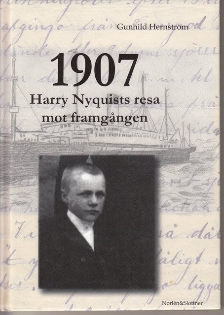 HERNSTRÖM GUNHILD. 1907. : Harry Nyquists resa mot framgången.