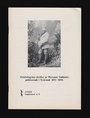 Herrman Gadamer : Ornitologiska skrifter publicerade i Tyskland 1852-1858 [=omslagstitel]