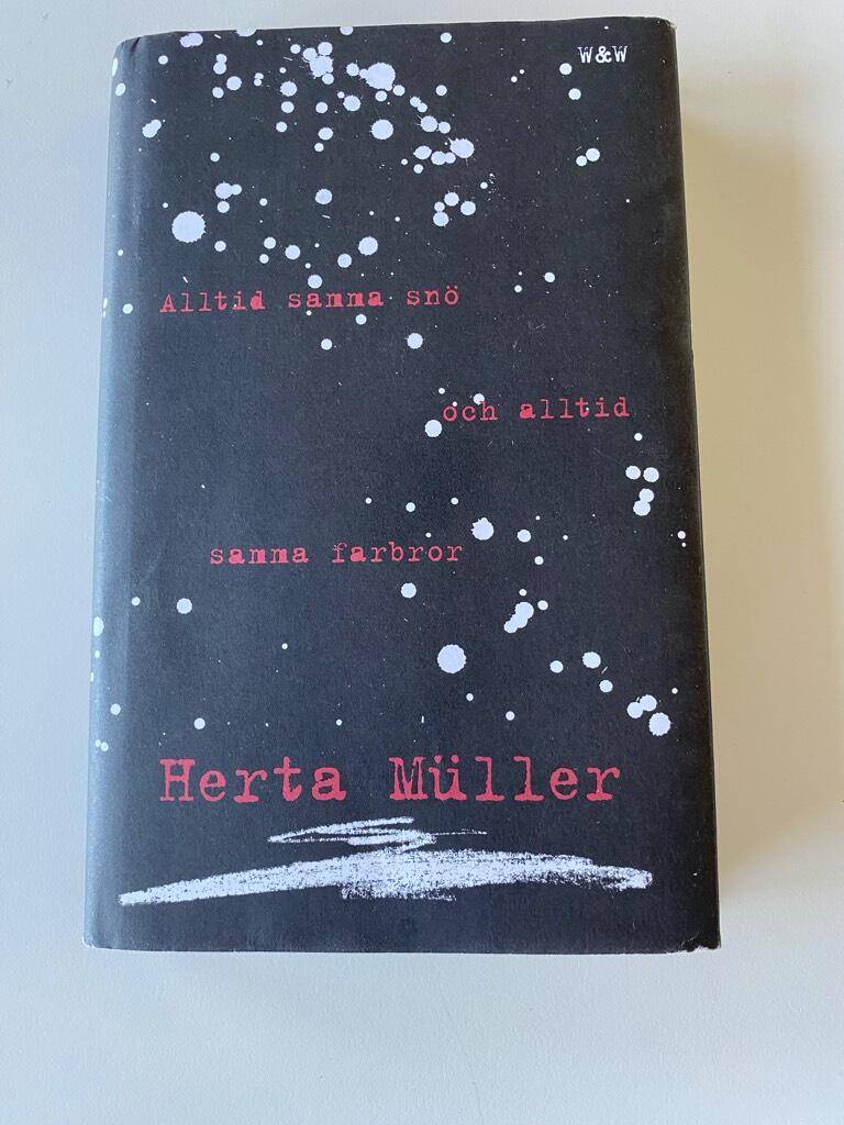 Herta Müller : Alltid samma snö och alltid samma farbror