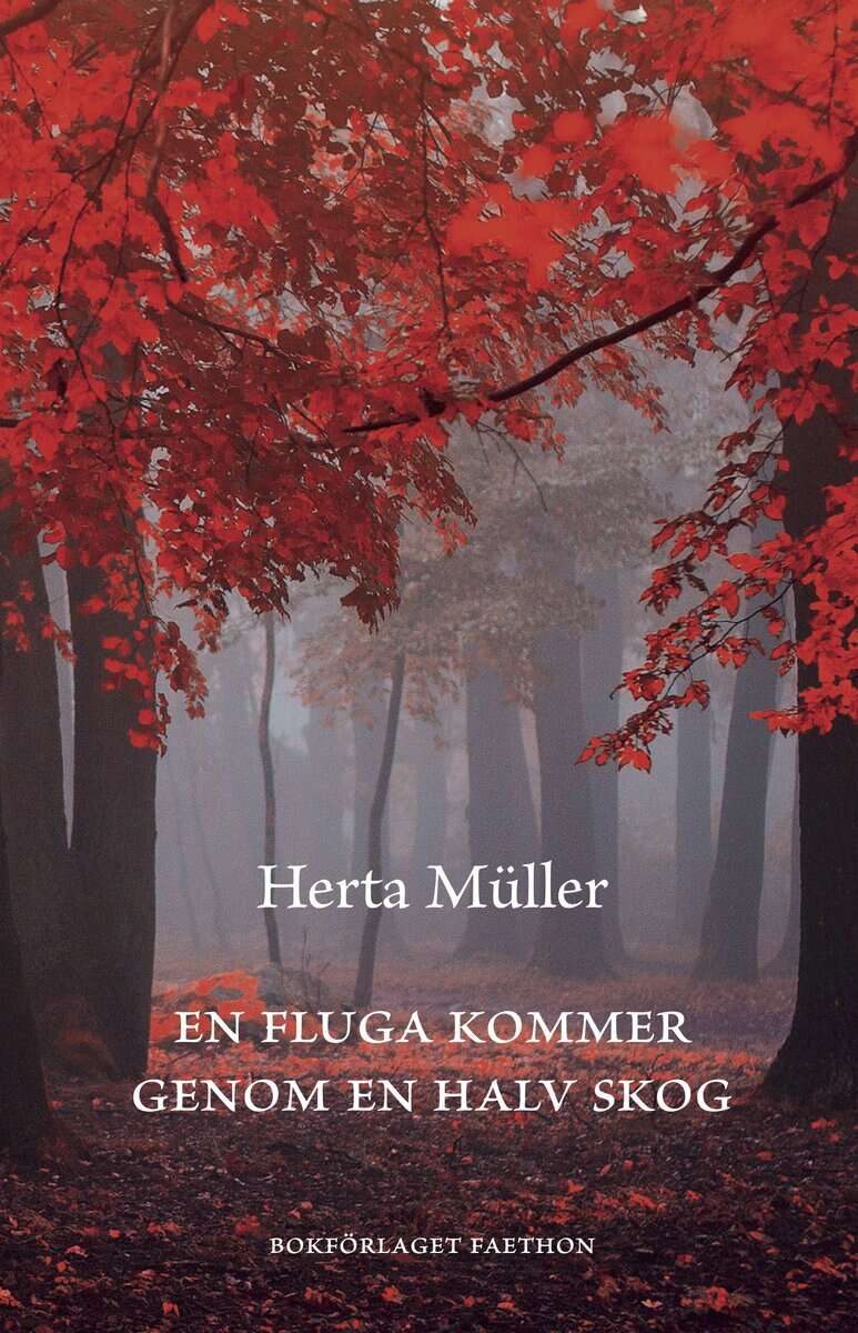 Herta Müller : En fluga kommer genom en halv skog