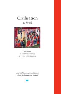 Hessérus, Mattias ; Luthersson, Peter [red.] : Civilisation