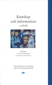 Hessérus, Mattias ; Luthersson, Peter [red.] : Kunskap och information
