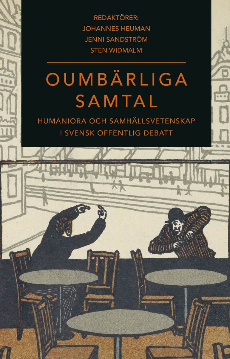 Heuman, Johannes ; Sandström, Jenni ; Widmalm, Sten [red.] : Oumbärliga samtal