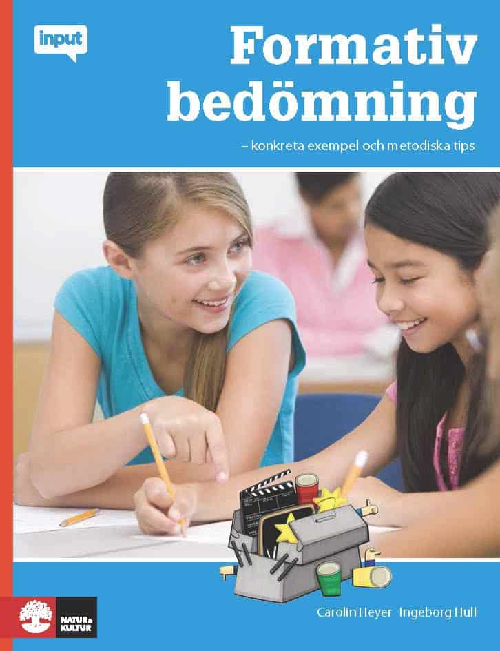 Heyer, Carolin ; Hull, Ingeborg : Formativ bedömning : konkreta exempel och metodiska tips