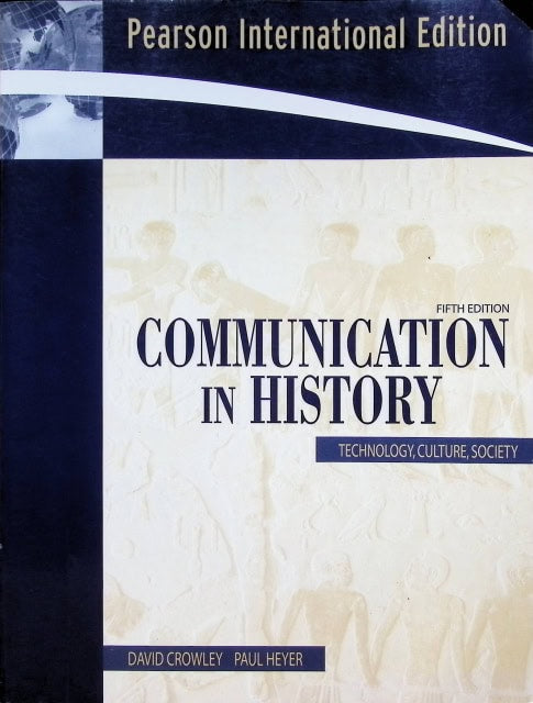 Heyer Paul Crowley David : Communication in History, Technology, Culture, Society