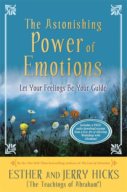 Hicks, Esther ; Hicks, Jerry : The Astonishing Power of Emotions