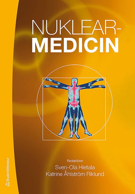 Hietala, Sven-Ola ; Åhlström-Riklund, Katrine [red.] : Nuklearmedicin