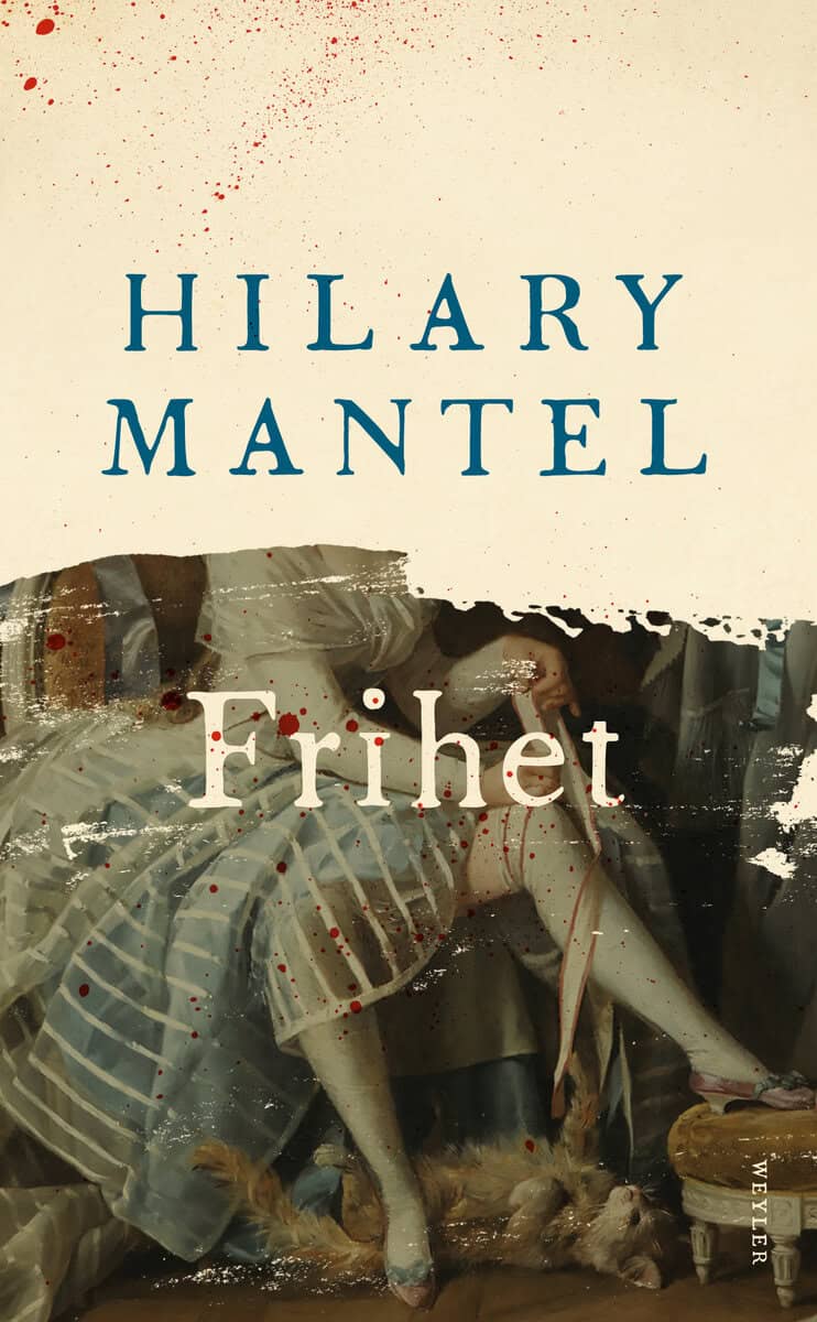Hilary Mantel : Frihet