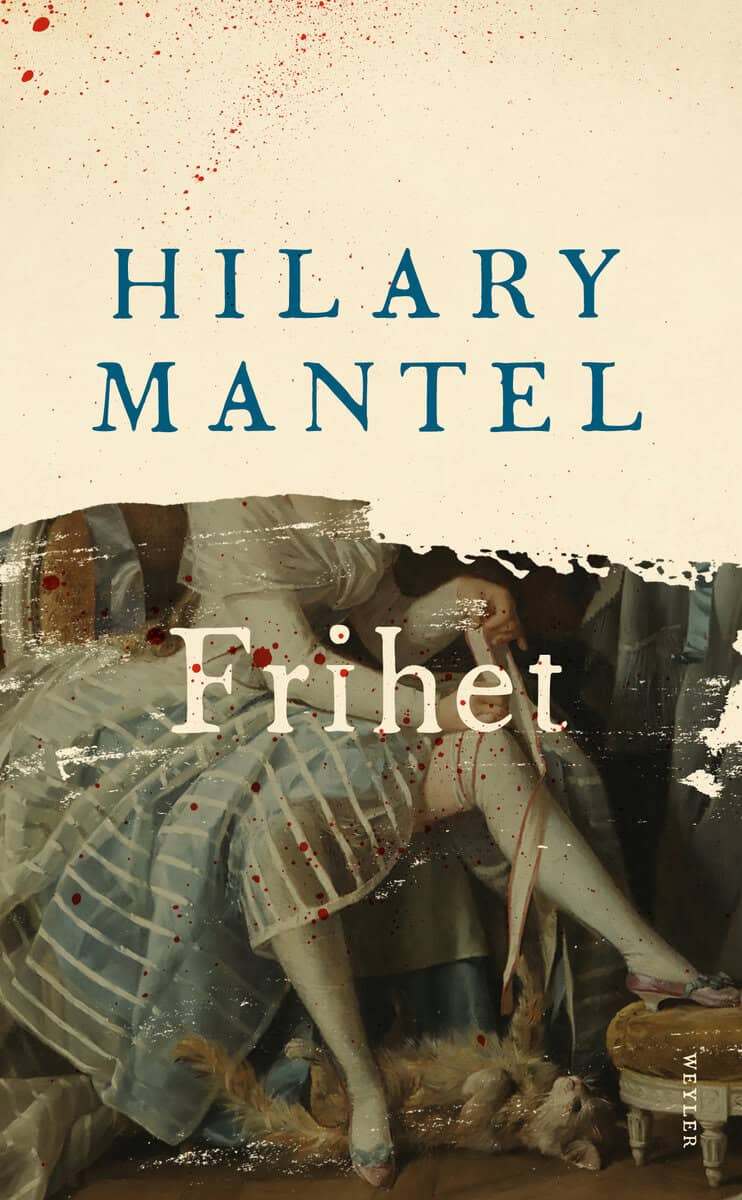 Hilary Mantel : Frihet