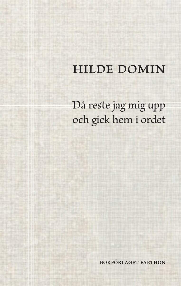 Hilde Domin : Då reste jag mig upp och gick hem i ordet