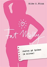 Hilde Schjölberg Flink : Fat Molly